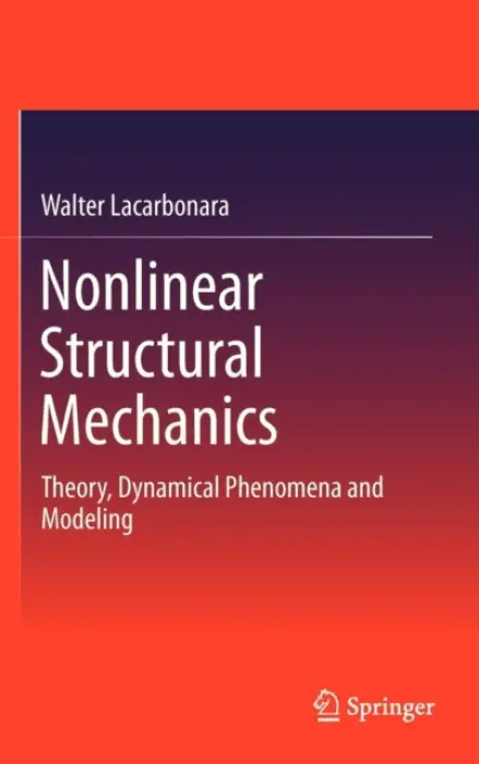 Nonlinear Structural Mechanics - Lacarbonara, Walter