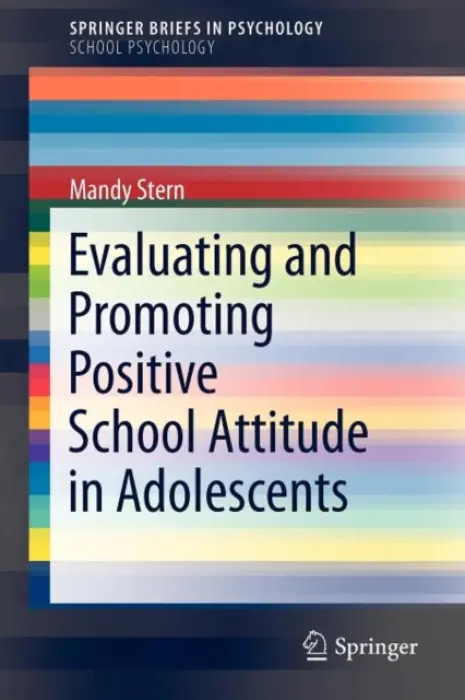 Evaluating and Promoting Positive School Attitude in Adolescents - Stern, Mandy