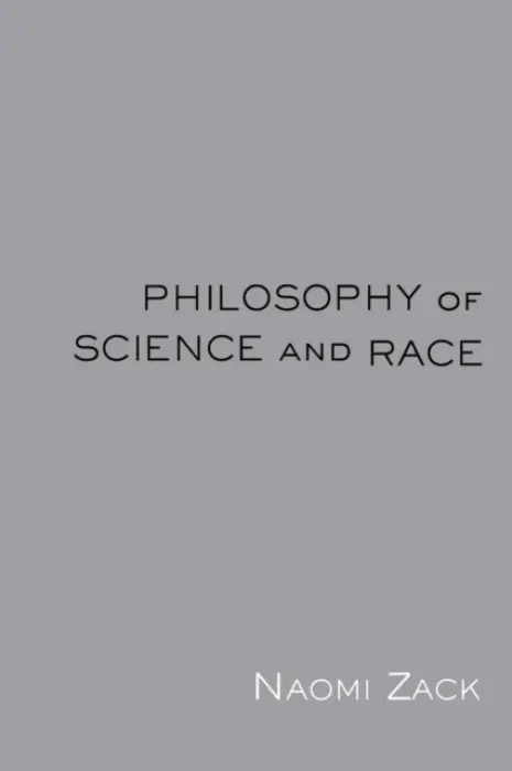 Philosophy of Science and Race - Zack, Naomi