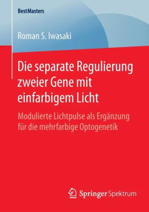 Die separate Regulierung zweier Gene mit einfarbigem Licht - Iwasaki, Roman S.