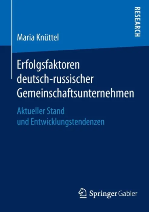 Erfolgsfaktoren deutsch-russischer Gemeinschaftsunternehmen - Knuttel, Maria