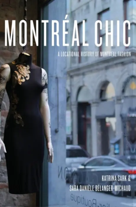 Montreal Chic - Sark, Katrina (University of Victoria) a Belanger-Michaud, Sara Daniele