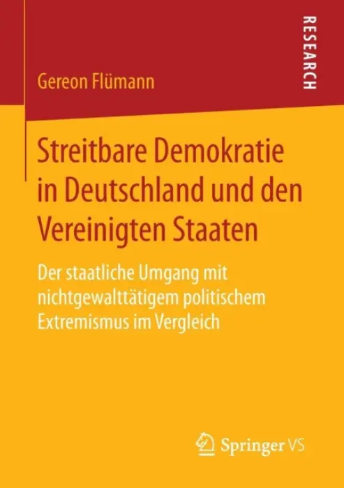 Streitbare Demokratie in Deutschland und den Vereinigten Staaten - Flumann, Gereon