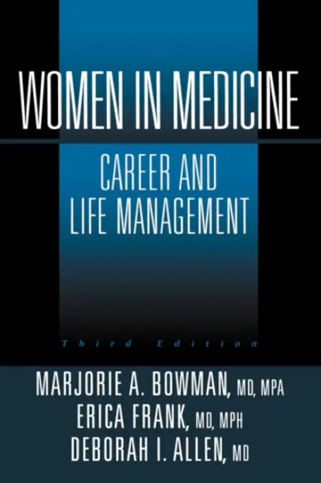 Women in Medicine - Bowman, Marjorie A. a Frank, Erica a Allen, Deborah I.