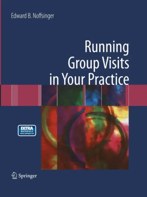 Running Group Visits in Your Practice - Noffsinger, Edward B.