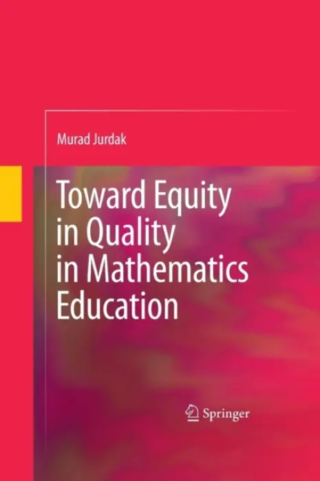 Toward Equity in Quality in Mathematics Education - Jurdak, Murad