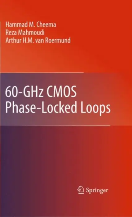 60-GHz CMOS Phase-Locked Loops - Cheema, Hammad M. a Mahmoudi, Reza a van Roermund, Arthur H.M.