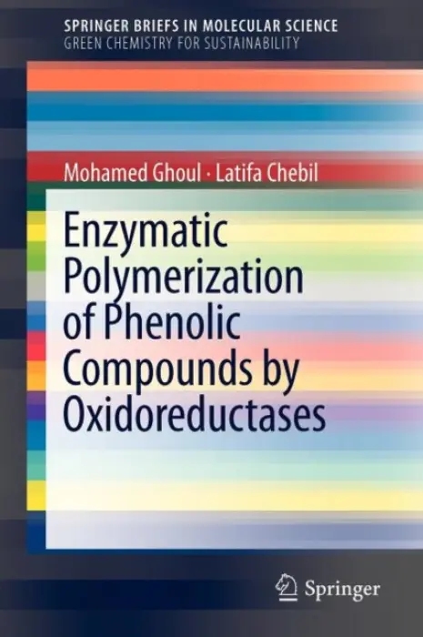 Enzymatic polymerization of phenolic compounds by oxidoreductases - Ghoul, Mohamed a Chebil, Latifa