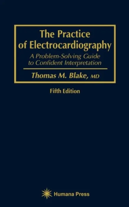 Practice of Electrocardiography - Blake, Thomas M.