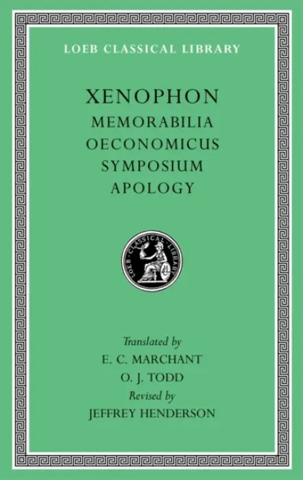 Memorabilia. Oeconomicus. Symposium. Apology - Xenophon