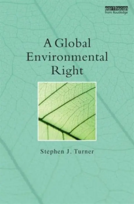 Global Environmental Right - Turner, Stephen (Lincoln University, UK)