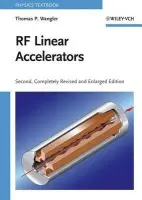 RF Linear Accelerators - Wangler, Thomas P. (Los Alamos National Laboratory)