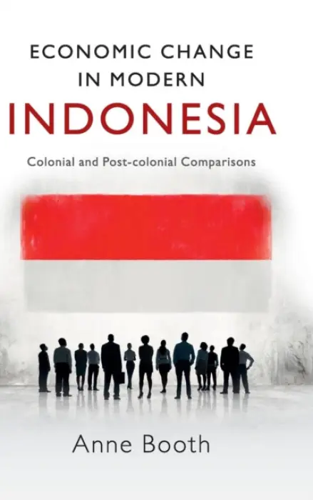 Economic Change in Modern Indonesia - Booth, Anne (School of Oriental and African Studies, University of London)
