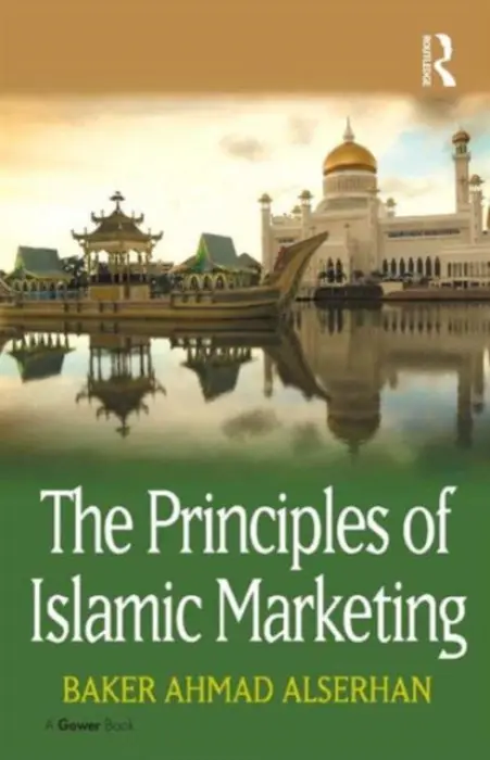 Principles of Islamic Marketing - Alserhan, Baker Ahmad
