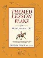 Themed Lesson Plans for Riding Instructors - Troup, Melissa