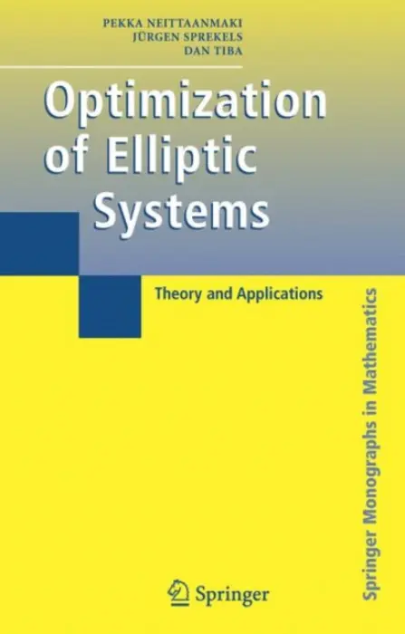 Optimization of Elliptic Systems - Neittaanmaki, Pekka a Sprekels, Jurgen a Tiba, Dan