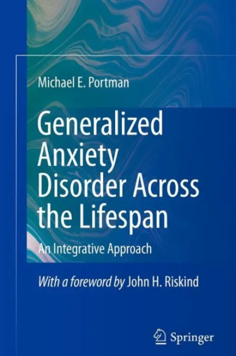 Generalized Anxiety Disorder Across the Lifespan - Portman, Michael E.