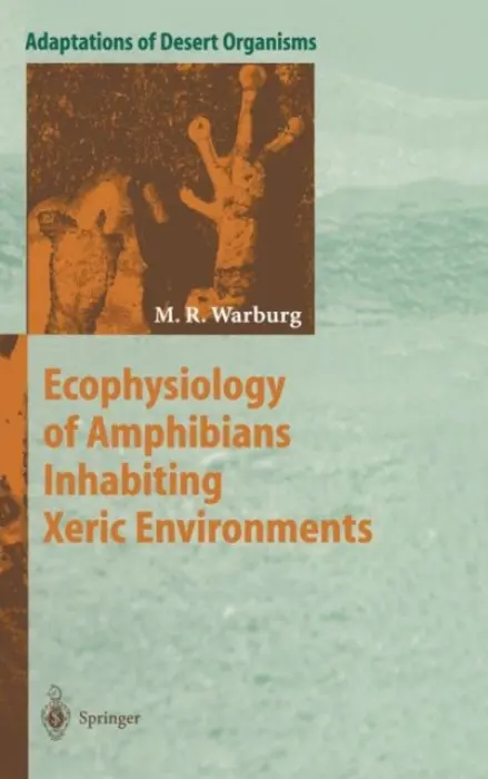 Ecophysiology of Amphibians Inhabiting Xeric Environments - Warburg, Michael