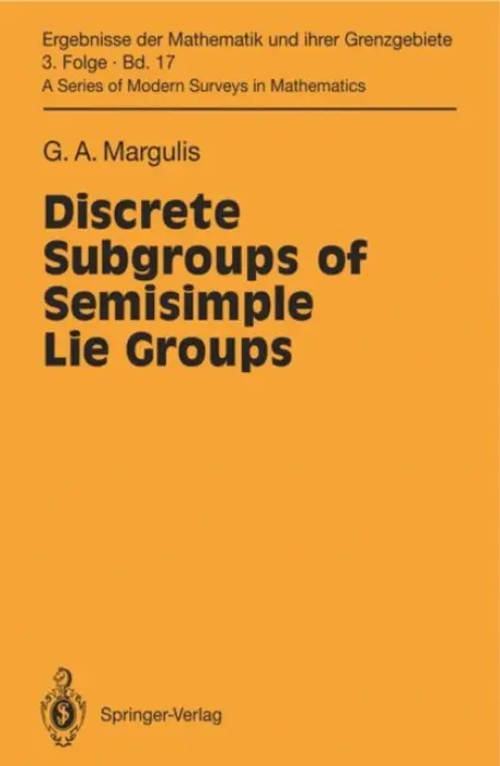 Discrete Subgroups of Semisimple Lie Groups - Margulis, Gregori A.