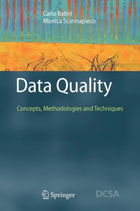 Data Quality - Batini, Carlo a Scannapieco, Monica