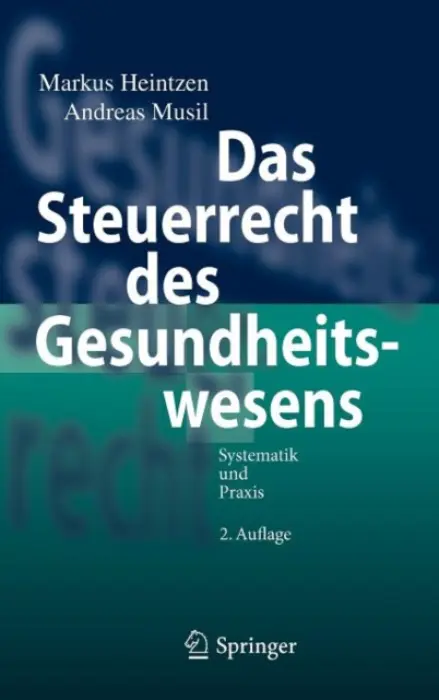 Das Steuerrecht des Gesundheitswesens - Heintzen, Markus a Musil, Andreas