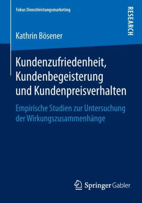 Kundenzufriedenheit, Kundenbegeisterung und Kundenpreisverhalten - Bosener, Kathrin