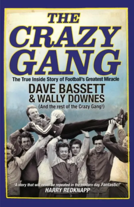 Crazy Gang - Bassett, Dave a Downes, Wally