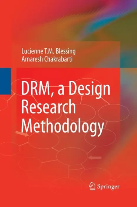 DRM, a Design Research Methodology - Blessing, Lucienne T.M. a Chakrabarti, Amaresh