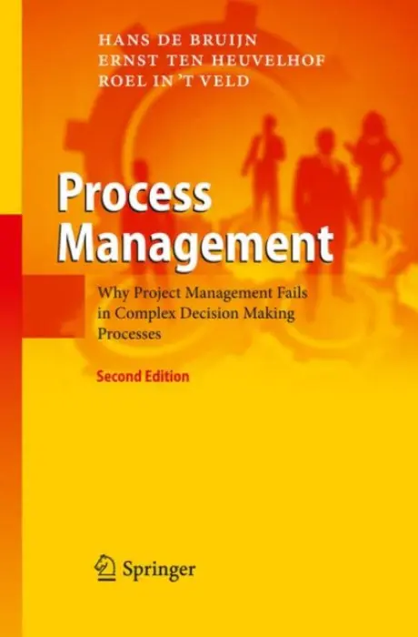 Process Management - de Bruijn, Hans a ten Heuvelhof, Ernst a in 't Veld, Roel