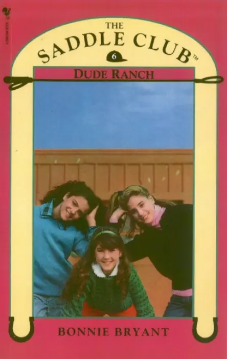 Saddle Club Book 6: Dude Ranch - Bryant, Bonnie