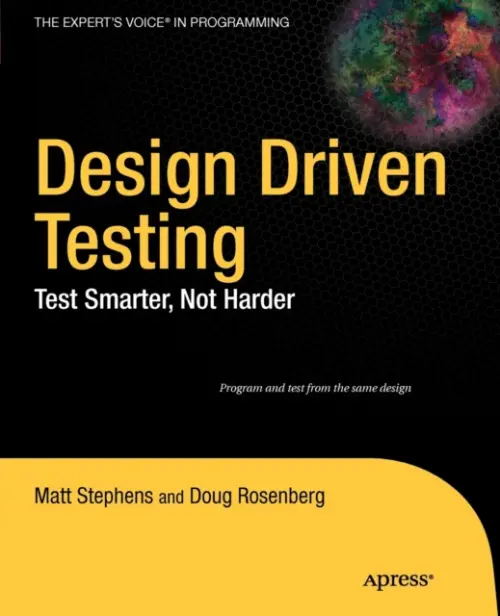 Design Driven Testing - Stephens, Matt a Rosenberg, Doug