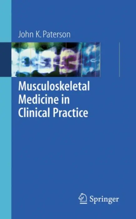 Musculoskeletal Medicine in Clinical Practice - Paterson, John K.