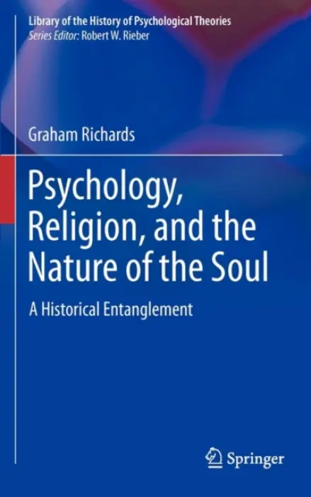 Psychology, Religion, and the Nature of the Soul - Richards, Graham