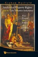 Intellectual Property Rights And The Life Science Industries: Past, Present And Future (2nd Edition) - Dutfield, Graham (Univ Of Leeds, Uk)