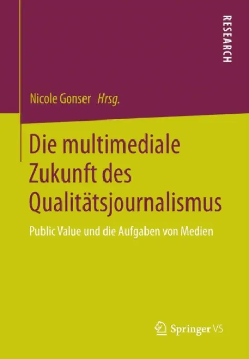 Die multimediale Zukunft des Qualitatsjournalismus