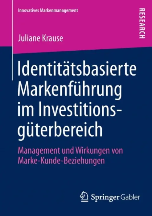 Identitatsbasierte Markenfuhrung im Investitionsguterbereich - Krause, Juliane