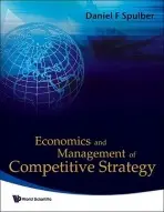Economics And Management Of Competitive Strategy - Spulber, Daniel F (Northwestern Univ, Usa)