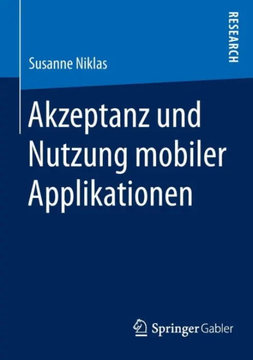 Akzeptanz und Nutzung mobiler Applikationen - Niklas, Susanne