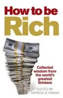 How to be Rich - Horan, Patricia G.