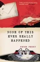 None of this Ever Really Happened - Ferry, Peter
