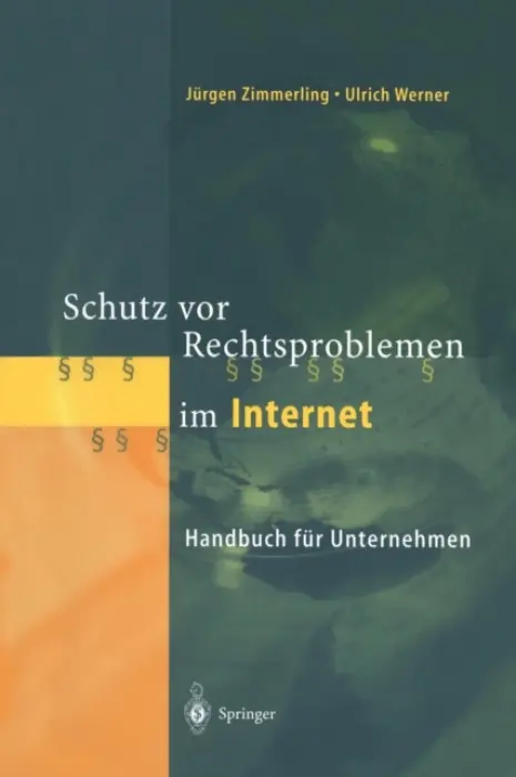 Schutz vor Rechtsproblemen im Internet - Zimmerling, Jurgen a Werner, Ulrich