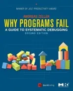 Why Programs Fail - Zeller, Andreas (Saarland University, Saarbruecken, Germany)