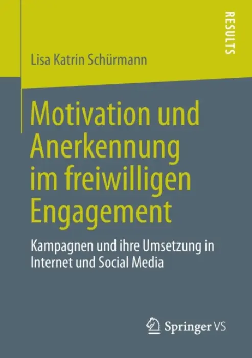 Motivation und Anerkennung im freiwilligen Engagement - Schurmann, Lisa Katrin