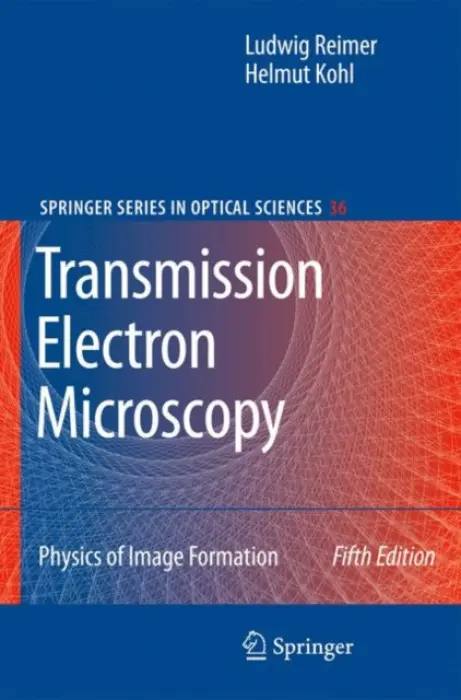 Transmission Electron Microscopy - Reimer, Ludwig a Kohl, Helmut