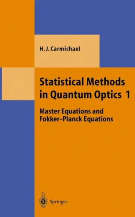 Statistical Methods in Quantum Optics 1 - Carmichael, Howard J.