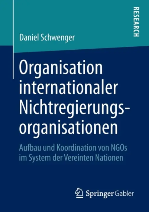 Organisation internationaler Nichtregierungsorganisationen - Schwenger, Daniel