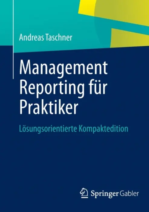 Management Reporting fur Praktiker - Taschner, Andreas