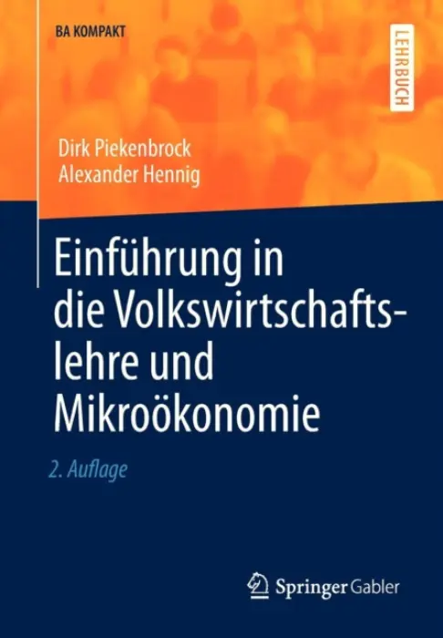 Einfuhrung in die Volkswirtschaftslehre und Mikrookonomie - Piekenbrock, Dirk a Hennig, Alexander