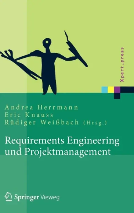 Requirements Engineering und Projektmanagement - Fahney, Ralf a Gartung, Thomas a Glunde, Jorg a Herrmann, Andrea a Hoffmann, Anne a Knauss, Eric a Valentini, Uwe