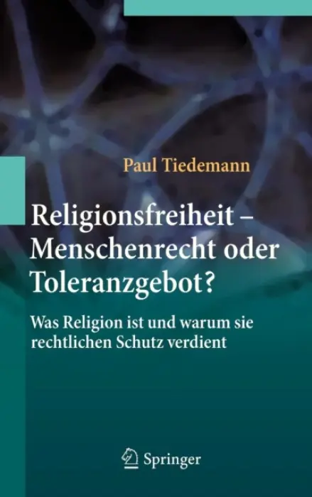 Religionsfreiheit - Menschenrecht oder Toleranzgebot? - Tiedemann, Paul